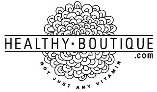 HEALTHY · BOUTIQUE .COM NOT JUST ANY VITAMIN logo