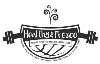 HEALTHY & FRESCO WHERE SPORTS MEETS NUTRITION SALADS · SANDWICHES · WRAPS · BOWLS · SOUPS · SMOOTHIES logo