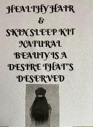 HEALTHY HAIR & SKIN SLEEP KIT NATURAL BEAUTY IS A DESIRE THAT'S DESERVED HEALTHY HAIR logo