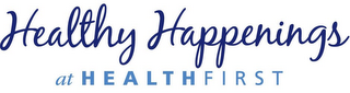 HEALTHY HAPPENINGS AT HEALTH FIRST logo