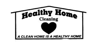HEALTHY HOME CLEANING A CLEAN HOME IS AHEALTHY HOME logo