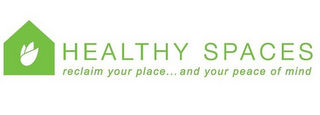 HEALTHY SPACES RECLAIM YOUR PLACE... AND YOUR PEACE OF MIND logo