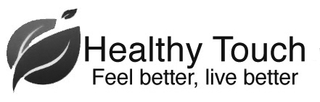 HEALTHY TOUCH FEEL BETTER, LIVE BETTER logo