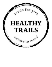 HEALTHY TRAILS MADE FOR YOU NATURE IN MIND logo