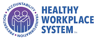 HEALTHY WORKPLACE SYSTEM ACCOUNTABILITY TRANSFORMATION PREVENTION logo