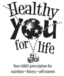 HEALTHY YOU FOR LIFE CHKD YOUR CHILD'S PRESCRIPTION FOR NUTRITION · FITNESS · SELF ESTEEM logo