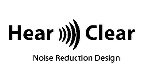 HEAR CLEAR NOISE REDUCTION DESIGN logo