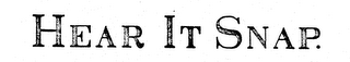 HEAR IT SNAP. logo