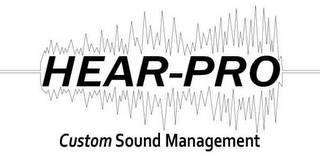 HEAR-PRO CUSTOM SOUND MANAGEMENT logo