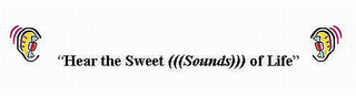"HEAR THE SWEET (((SOUNDS))) OF LIFE" logo