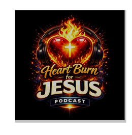 HEART BURN FOR JESUS PODCAST logo