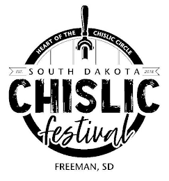 HEART OF THE CHISLIC CIRCLE - SOUTH DAKOTA CHISLIC FESTIVAL - EST 2018 - FREEMAN, SD logo