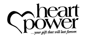 HEART POWER ...YOUR GIFT THAT WILL LAST FOREVER. logo