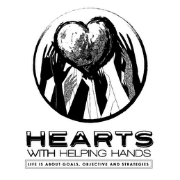 HEARTS WITH HELPING HANDS LIFE IS ABOUTGOALS, OBJECTIVE AND STRATEGIES logo
