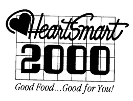 HEARTSMART 2000 GOOD FOOD...GOOD FOR YOU logo