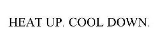 HEAT UP. COOL DOWN. logo