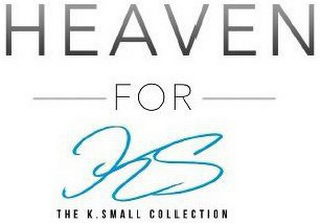 HEAVEN FOR KS THE K. SMALL COLLECTION logo