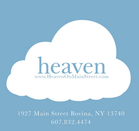 HEAVEN WWW.HEAVENONMAINSTREET.COM 1927 MAIN STREET BOVINA, NY 13740 607.832.4474 logo