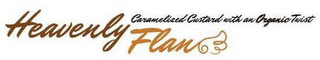 HEAVENLY FLAN CARAMELIZED CUSTARD WITH AN ORGANIC TWIST logo