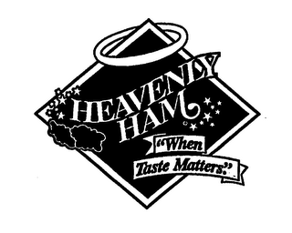 HEAVENLY HAM "WHEN TASTE MATTERS." logo