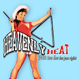 HEAVENLY HEAT NOT TOO HOT, BUT JUST RIGHT! logo