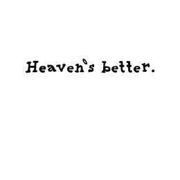 HEAVEN'S BETTER. logo