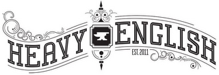 HEAVY ENGLISH EST. 2011 logo