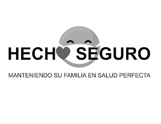 HECHO SEGURO MANTENIENDO SU FAMILIA EN SALUD PERFECTA logo