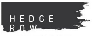 HEDGE ROW