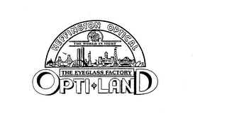 HEFFINGTON OPTICAL THE WORLD IN SIGHT THE EYEGLASS FACTORY OPTI-LAND logo