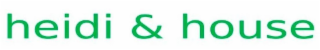 HEIDI & HOUSE