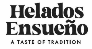 HELADOS ENSUEÑO A TASTE OF TRADITION logo