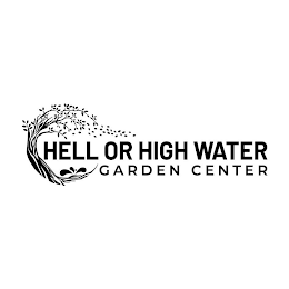 HELL OR HIGH WATER GARDEN CENTER logo