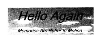 HELLO AGAIN MEMORIES ARE BETTER IN MOTION logo