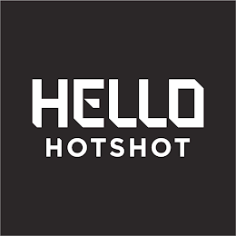 HELLO HOTSHOT