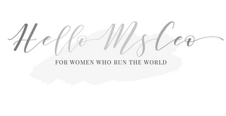 HELLO MS CEO FOR WOMEN WHO RUN THE WORLD logo