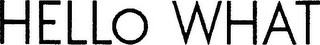 HELLO WHAT logo