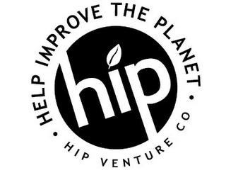 · HELP IMPROVE THE PLANET · HIP VENTURE CO HIP logo