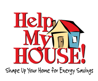 HELP MY HOUSE! SHAPE UP YOUR HOME FOR ENERGY SAVINGS logo
