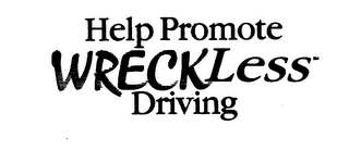 HELP PROMOTE WRECKLESS DRIVING logo