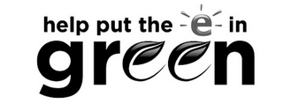 HELP PUT THE E IN GREEN logo