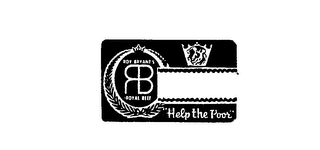 HELP THE POOR ROY BRYANT'S RB ROYAL BEEF logo
