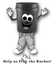 HELP US PHIL FILL  THE BUCKET logo