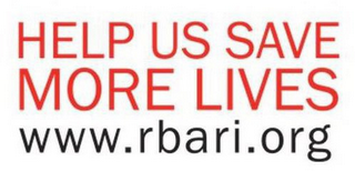 HELP US SAVE MORE LIVES WWW.RBARI.ORG logo