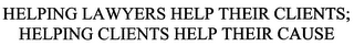 HELPING LAWYERS HELP THEIR CLIENTS; HELPING CLIENTS HELP THEIR CAUSE logo