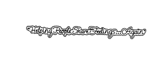 "HELPING PEOPLE SHARE FEELINGS.. AGAIN" logo