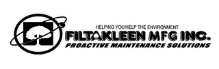 HELPING YOU HELP THE ENVIRONMENT FILTAKLEEN MFG INC. PROACTIVE MAINTENANCE SOLUTIONS logo