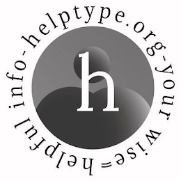 HELPTYPE.ORG - YOUR WISE = HELPFUL INFO - H logo