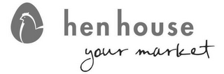HEN HOUSE YOUR MARKET logo