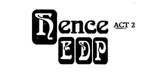HENCE EDP ACT 2